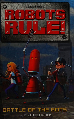 Battle of the bots by C. J. Richards