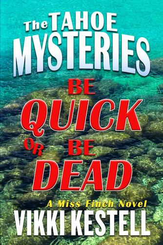 Be Quick Or Be Dead by Vikki Kestell
