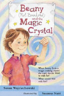 Beany (Not Beanhead) and the Magic Crystal by Susan Wojciechowski