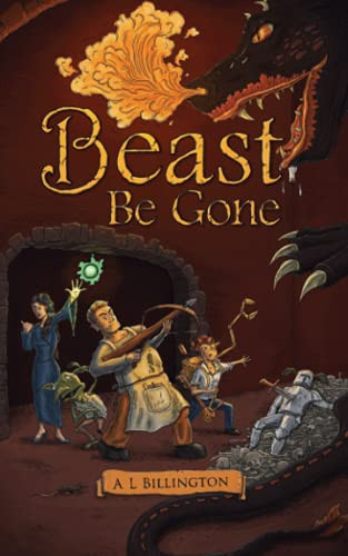 Beast Be Gone - A Fantasy Fiction Comedy Book by A L Billington