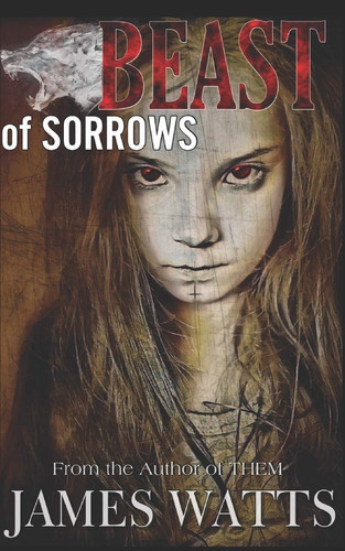 Beast of Sorrows by James Watts