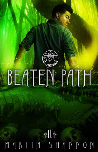 Beaten Path A Florida Urban Fantasy Thriller by Martin Shannon