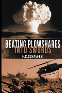 Beating Plowshares Into Swords by F C Schaefer