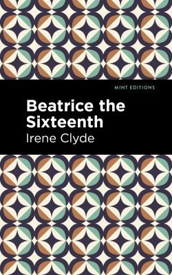 Beatrice the Sixteenth by Thomas Baty