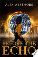Before The Echo by Alex Westmore