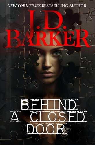 Behind A Closed Door by Barker, J.D.