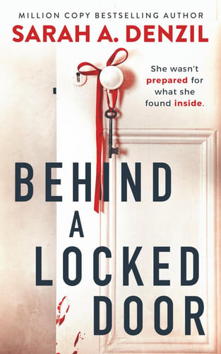 Behind a Locked Door by Denzil, Sarah A.