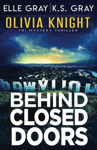 Behind Closed Doors by Elle Gray