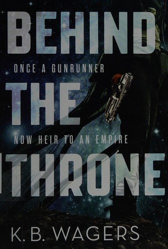 Behind the throne by K. B. Wagers