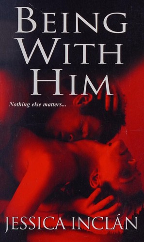 Being With Him by Jessica Barksdale Inclan