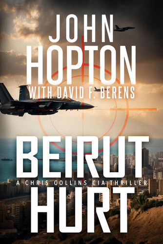 Beirut Hurt: A Chris Collins CIA Thriller by Berens, David F.