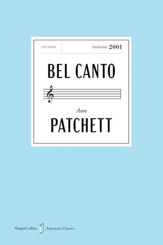 Bel Canto American Classics Edition: A Special Edition of the Heartfelt Novel, in Celebration of America’s 250th Anniversary (HarperCollins American Classics) by Patchett, Ann