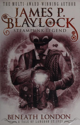 Beneath London by James P. Blaylock