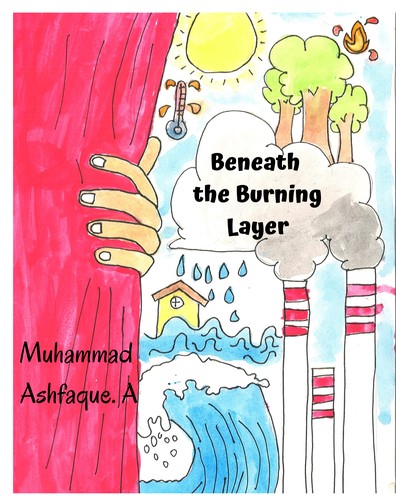 Beneath the Burning Layer by Muhammad Ashfaque A