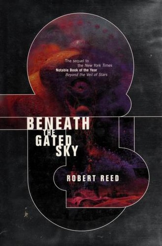 Beneath the gated sky by Robert Reed
