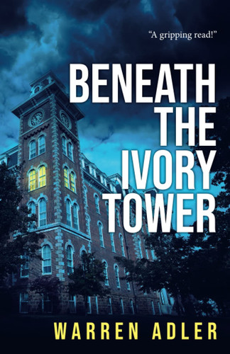 Beneath the Ivory Tower by Warren Adler
