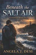 Beneath the Salt Air by Angela J Desi