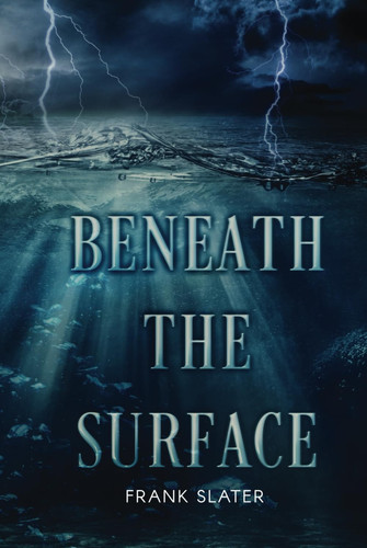 Beneath the Surface by Slater, Frank