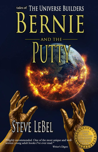 Bernie and the Putty Humorous Epic Fantasy / Science Fiction Adventure by Steve LeBel