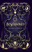 Beshadowed by Selina A Fenech