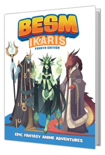 BESM: Fourth Edition - Ikaris: Epic Fantasy Anime Adventures by Robin Flanagan