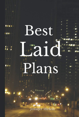 Best Laid Plans by Michelle, Jennifer