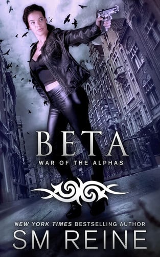 Beta An Urban Fantasy Novel by S M. Reine