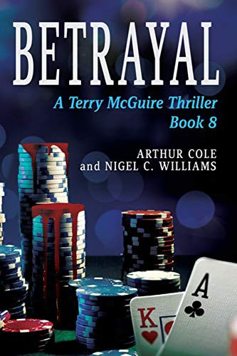 Betrayal Book 8 in the Terry McGuire Series of Crime Thrillers by Arthur Cole