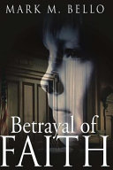 Betrayal of Faith by Mark Bello
