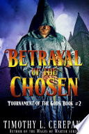 Betrayal of the Chosen (epic fantasy/sword sorcery) by Timothy L. Cerepaka