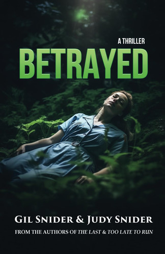 Betrayed A Thriller by Gil Snider