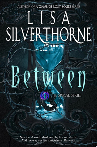 Between A Dark Dystopian Shadow World Fantasy by Lisa Silverthorne