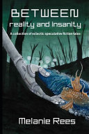 Between Reality and Insanity by Melanie Rees