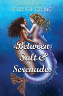 Between Salt and Serenades by Marissa Serrao