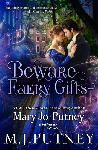 Beware Faery Gifts: A Regency Fantasy Novella by Putney, M.J.