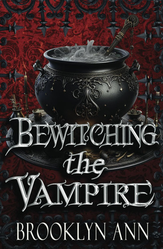 Bewitching the Vampire Urban Fantasy Romance / Vampires by BROOKLYN. ANN