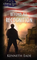 Beyond All Recognition by Kenneth Eade