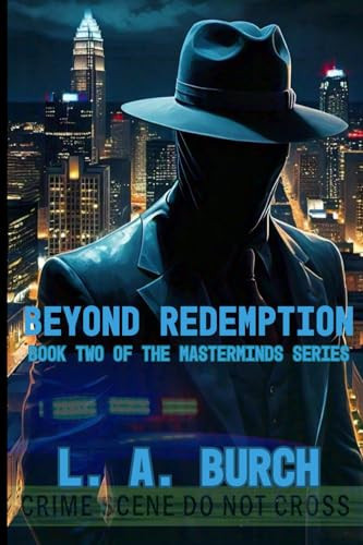 Beyond Redemption Book Two Of The Masterminds Series by L. A. Burch