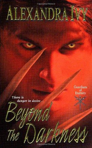 Beyond the Darkness (Guardians of Eternity, Book 6) by Alexandra Ivy