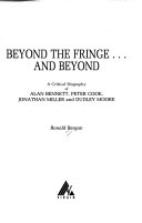 Beyond the Fringe ... and Beyond by Ronald Bergan