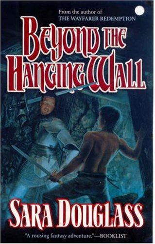 Beyond the Hanging Wall by Sara Douglass