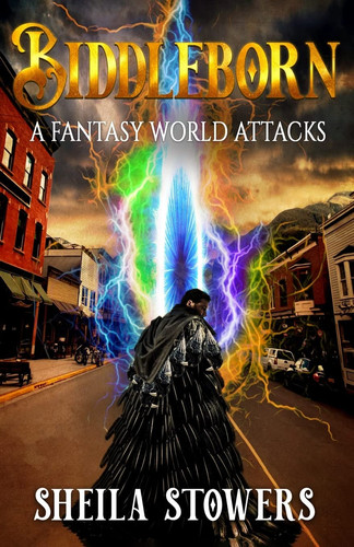 Biddleborn A Fantasy World Attacks by Sheila Stowers