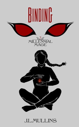 Binding A Slice of Life Progression Fantasy: A Slice of Life Progression Fantasy by J. L. Mullins