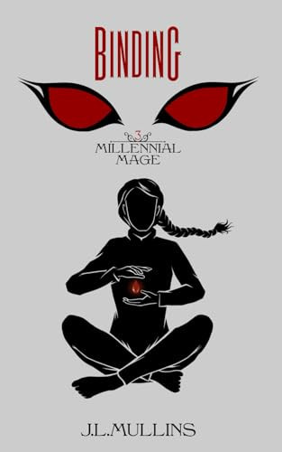 Binding: A Slice of Life Progression Fantasy (Millennial Mage) by Mullins, J.L.