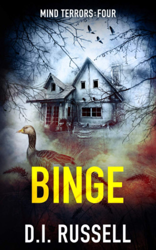 Binge A Dark Psychological Thriller by D I Russell