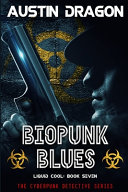 Biopunk Blues (Liquid Cool, Book 7) by Austin Dragon