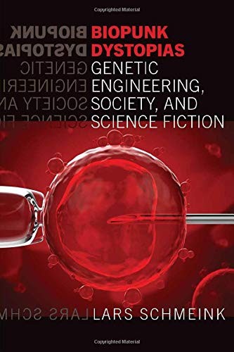 Biopunk Dystopias by Lars Schmeink