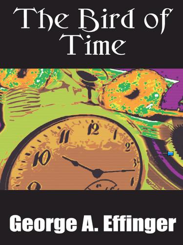 Bird of Time by George Alec Effinger