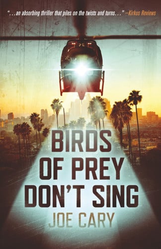 Birds of Prey Don't Sing: an L.A. assassination thriller by Cary, Joe