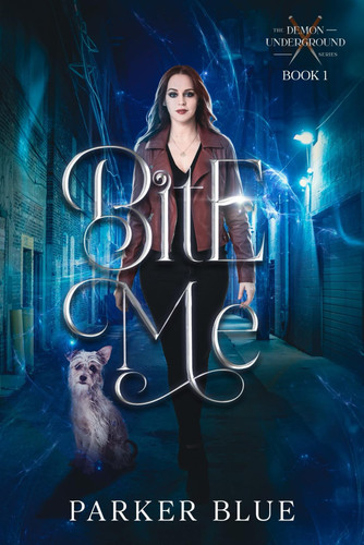 Bite Me - A Vampire-Slaying Urban Fantasy by Parker Blue